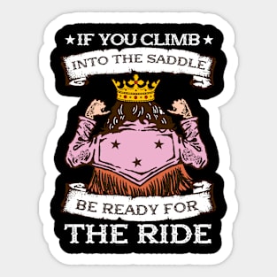 If You Climb Into The Saddle Be Ready For The Ride I Horse Sticker